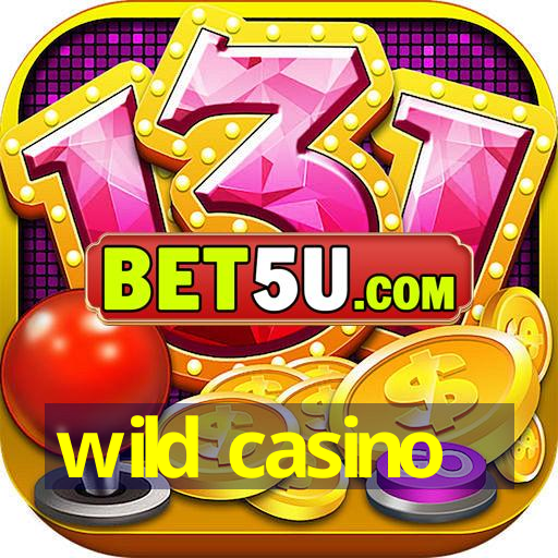 wild casino